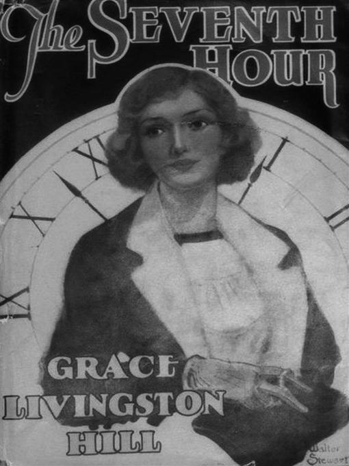 Title details for The Seventh Hour by Grace Livingston Hill - Wait list